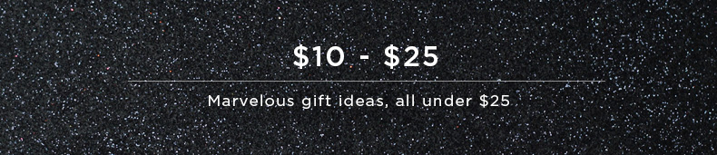 Gifts for $10 - $25