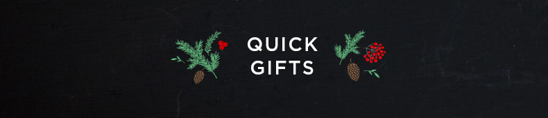 Quick Gifts