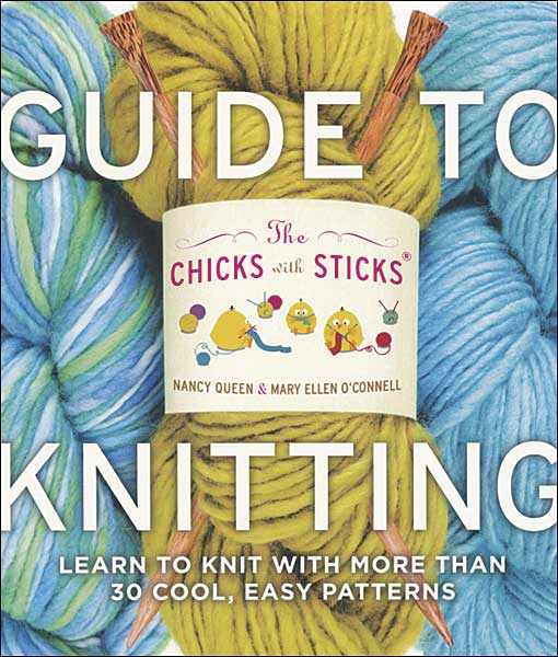 The Chicks with Sticks Guide to Knitting