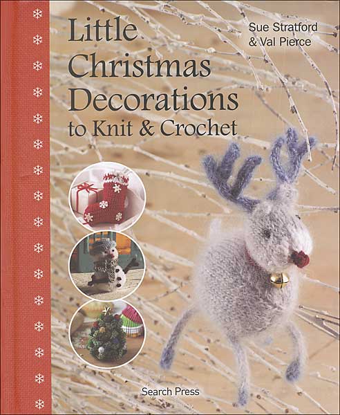 Little Christmas Decorations to Knit & Crochet
