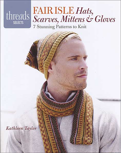 Threads Selects Fair Isle Hats, Scarves, Mittens & Gloves