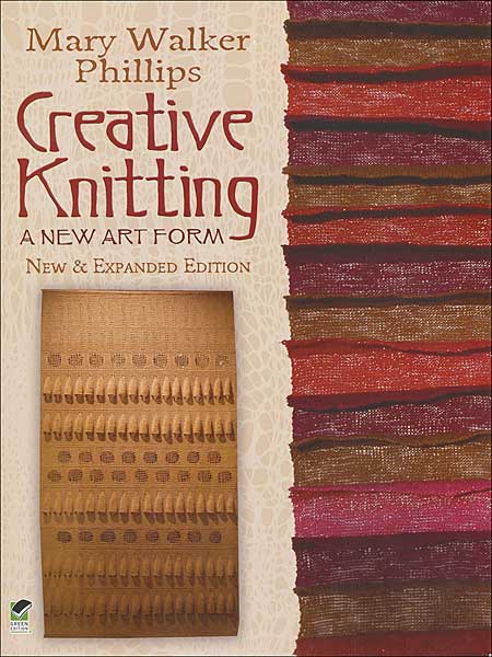 Creative Knitting, A New Art Form, New and Expanded Edition
