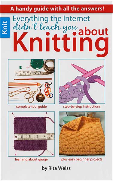 Everything the Internet Didn't Teach You About Knitting
