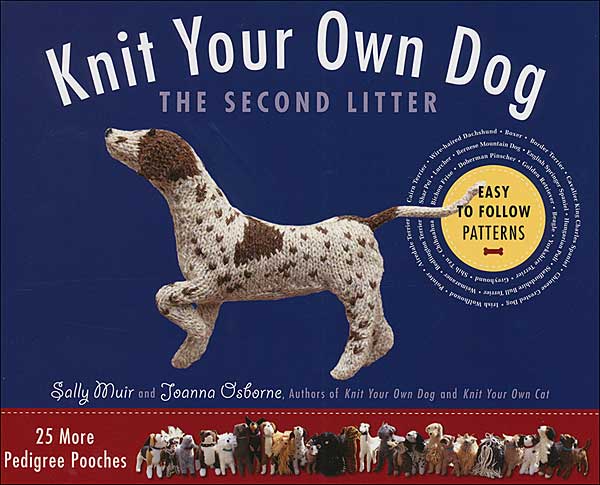 Knit Your Own Dog: The Second Litter