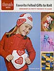 Threads Selects: Favorite Felted Gifts to Knit