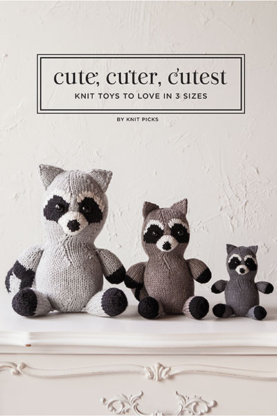 Cute, Cuter, Cutest: Knit Toys to Love in 3 Sizes
