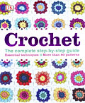 Crochet: The Complete Step-by-Step Guide