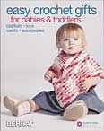 Go Crafty! Easy Crochet Gifts for Babies & Toddlers