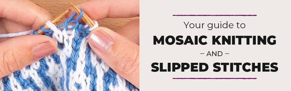  Mosaic Knitting and Slipping Stitches