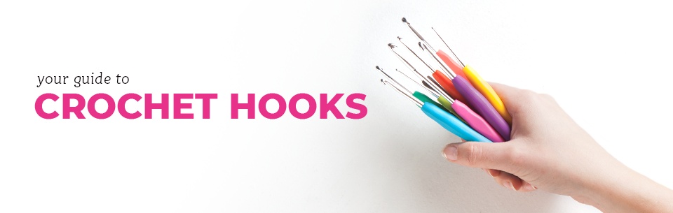 Beginner's Guide to Crochet Hook Sizes and Styles