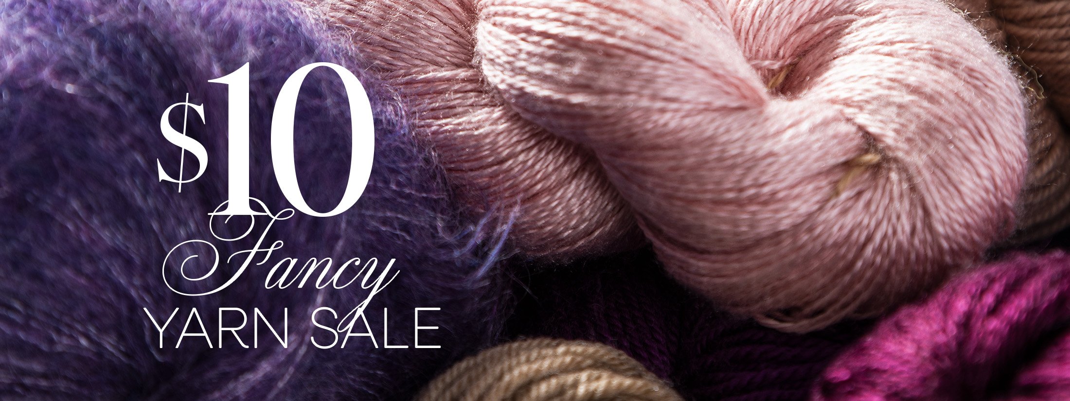 $10 Fancy Yarn Sale