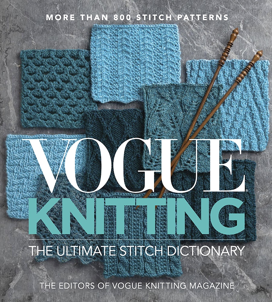 Vogue Knitting: The Ultimate Stitch Dictionary: More Than 800 Stitch Patterns [Book]