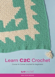 Mini Hook Book: Learn C2C Crochet