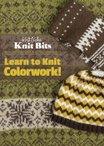 Knit Bits: Learn to Knit Colorwork!