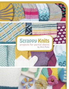 Scrappy Knits: Projects for Partial Skeins