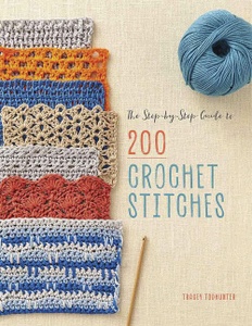 The Step-by-Step Guide to 200 Crochet Stitches