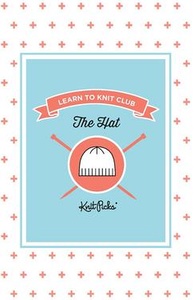 Learn to Knit Club - The Hat eBook