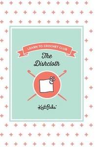Learn to Crochet Club - The Dishcloth eBook