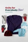 Knits for Everybody Two!: Basic Patterns for the Whole Family
